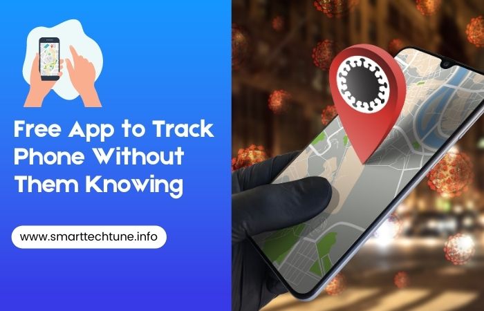 Free App to Track Phone Without Them Knowing