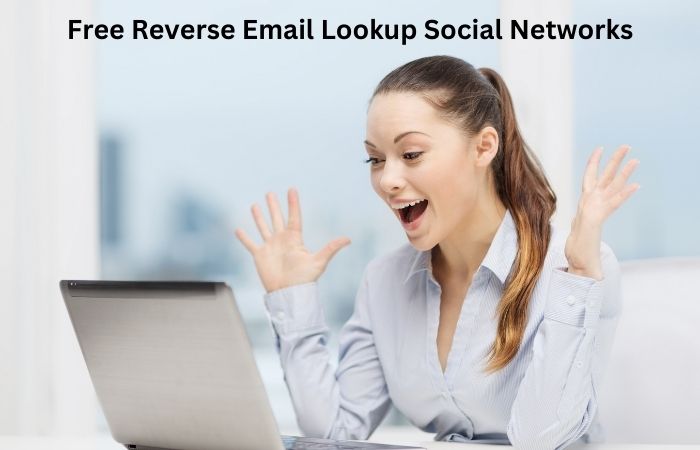 Free Reverse Email Lookup Social Networks